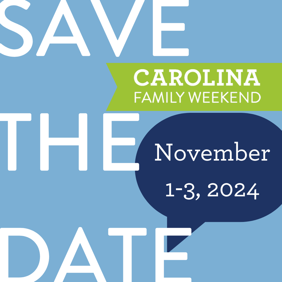 Announcing, Carolina Family Weekend '24 Dates! New Students and